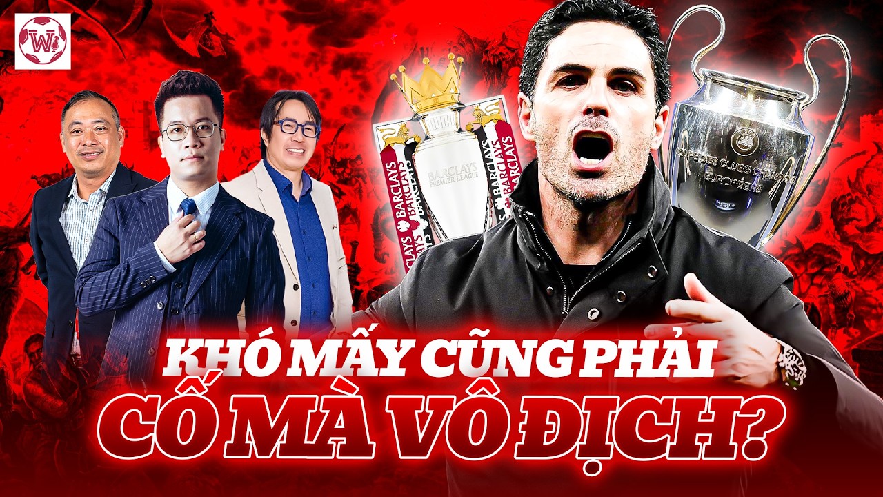 ARSENAL MÀ KHÔNG VÔ ĐỊCH THÌ ARTETA CHƯA “TÀI” ĐÂU | WE SPEAK FOOTBALL