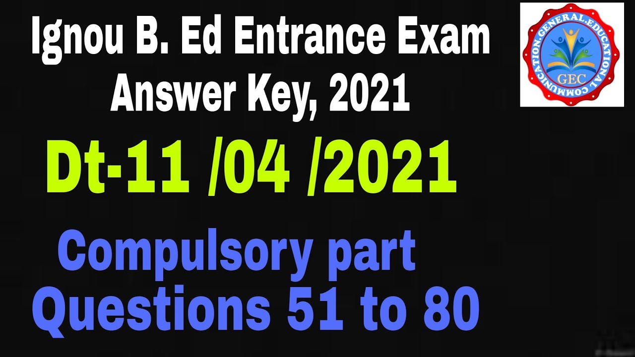 Ignou bed entrance exam, 2021 Answer key | Ignou B. Ed Entrance Exam Answer Key, January, 2021