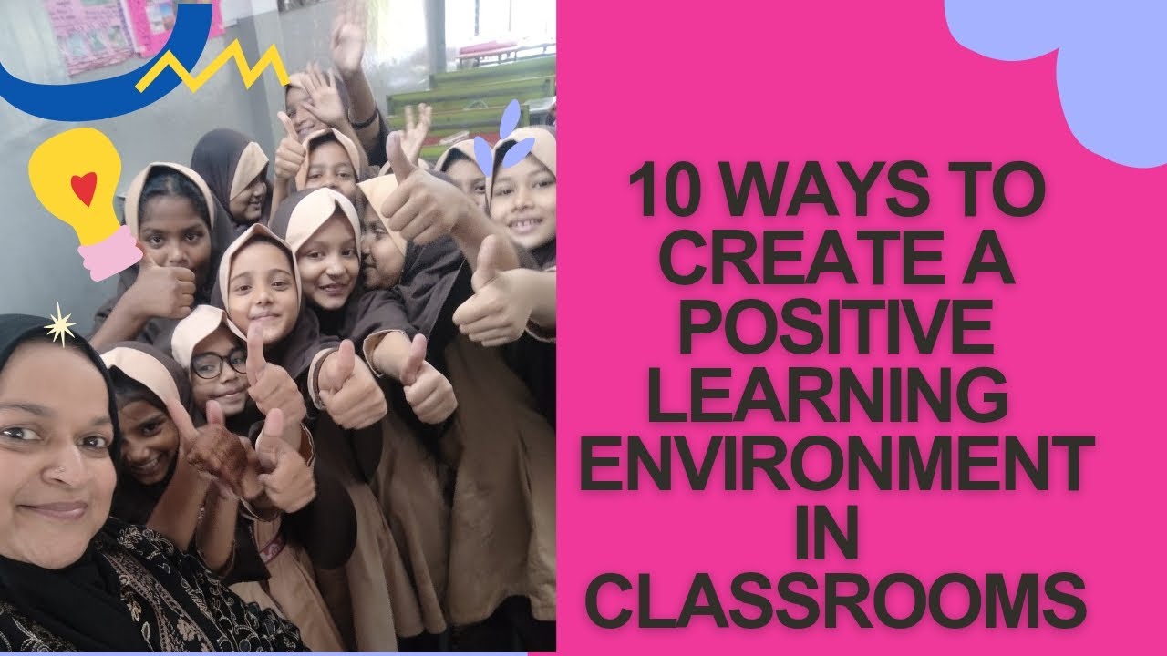 10 ways to CREATE POSITIVE LEARNING ENVIRONMENT IN CLASSROOMS|#learningenvironment 