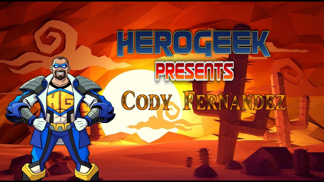 HEROGEEK Presents Cody Fernandez