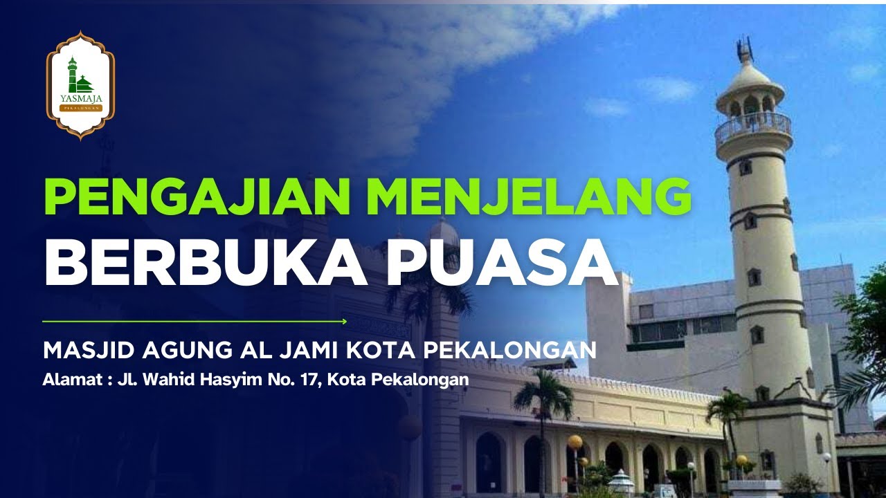 [ LIVE ] PENGAJIAN MENJELANG BERBUKA PUASA MASJID AGUNG AL JAMI KOTA PEKALONGAN