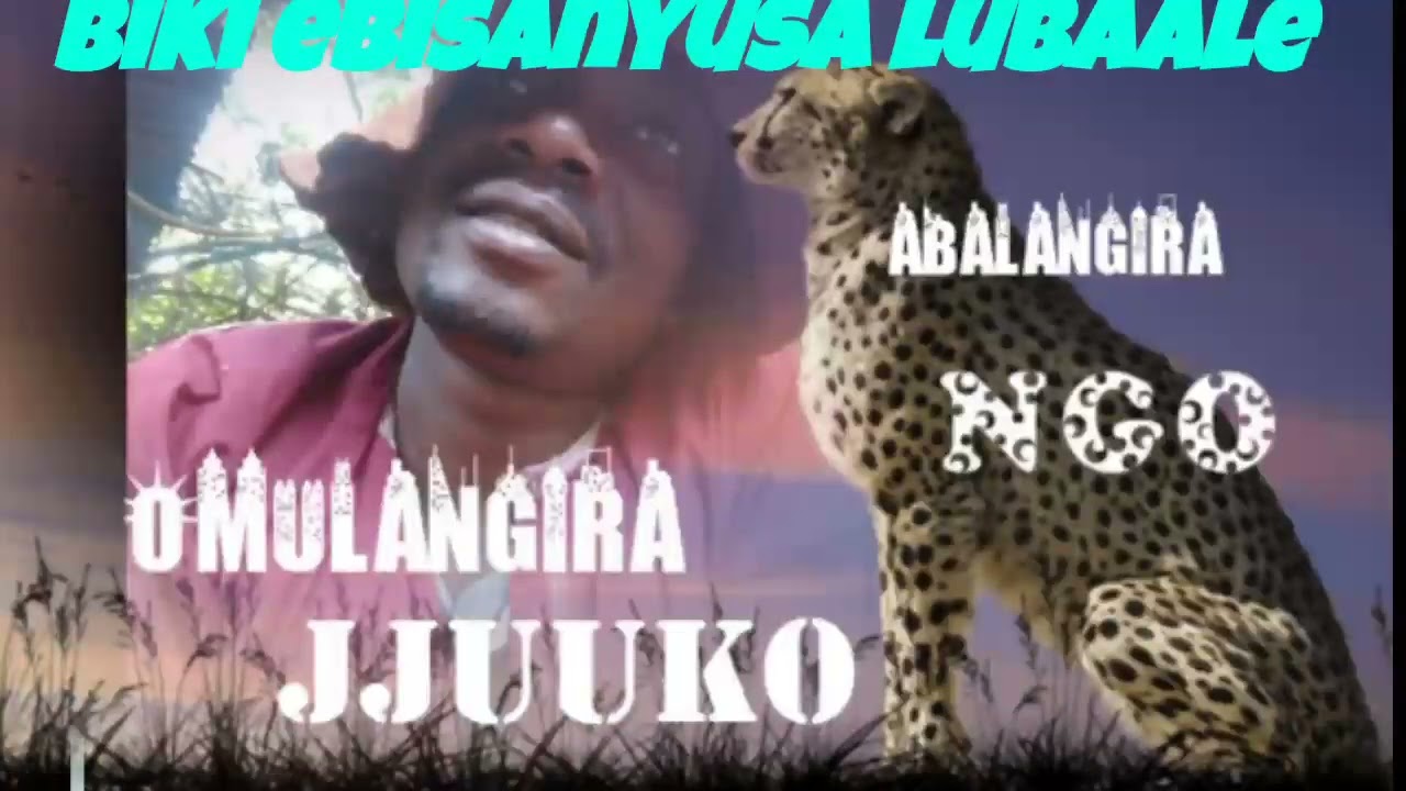 Biki ebisanyusa lubaale - Omulangira Jjuuko Munnabuddu