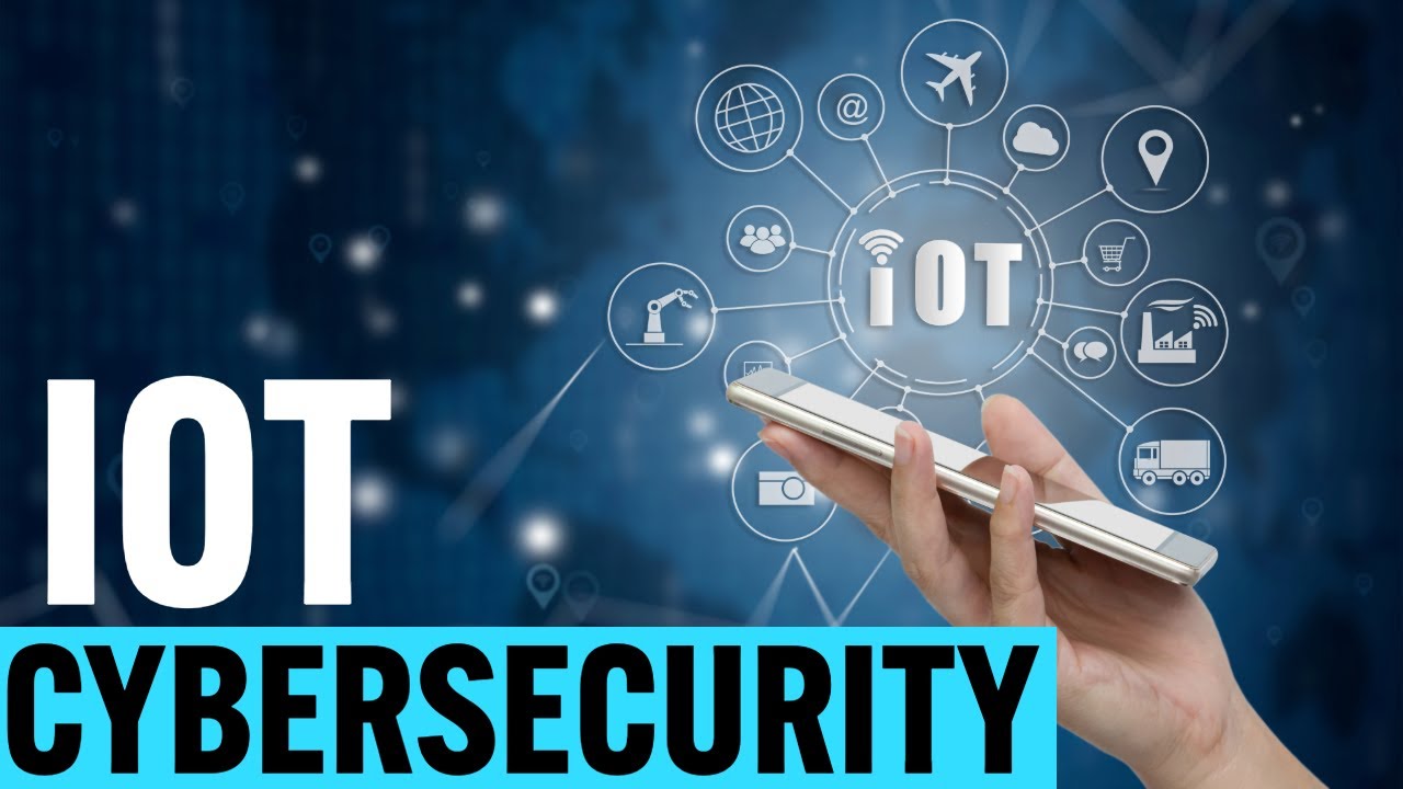 IOT CYBERSECURITY