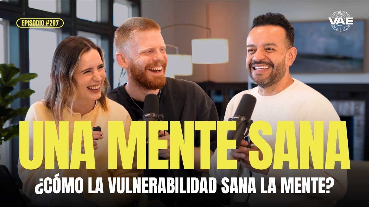 ¿Cómo ser vulnerable sana la mente? Ft. David Scarpeta | VAE Podcast