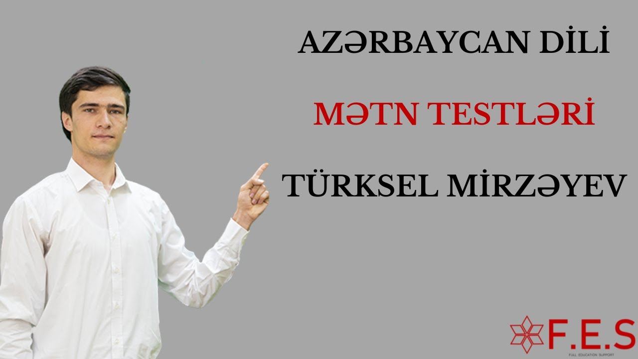 Azərbaycan Dili | Mətn Testləri | Türksel Mirzəyev | FES Tədris Mərkəzi