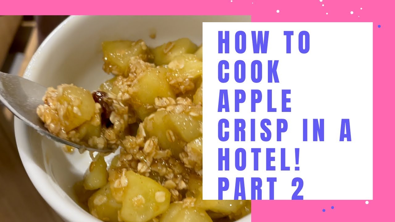 NEW: HOW TO COOK APPLE CRISP IN A HOTEL! Snowstorm Edition