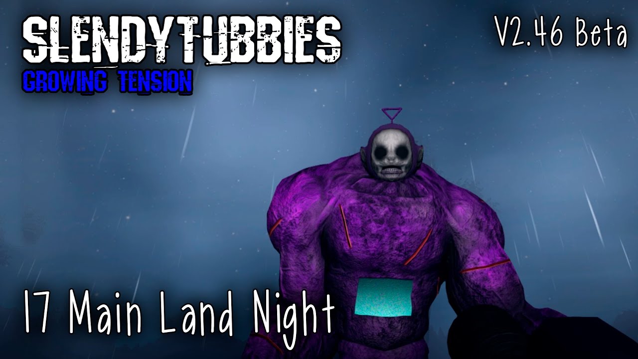 SlendyTubbies Growing Tension V2.46 Beta - Main Land Night |17|