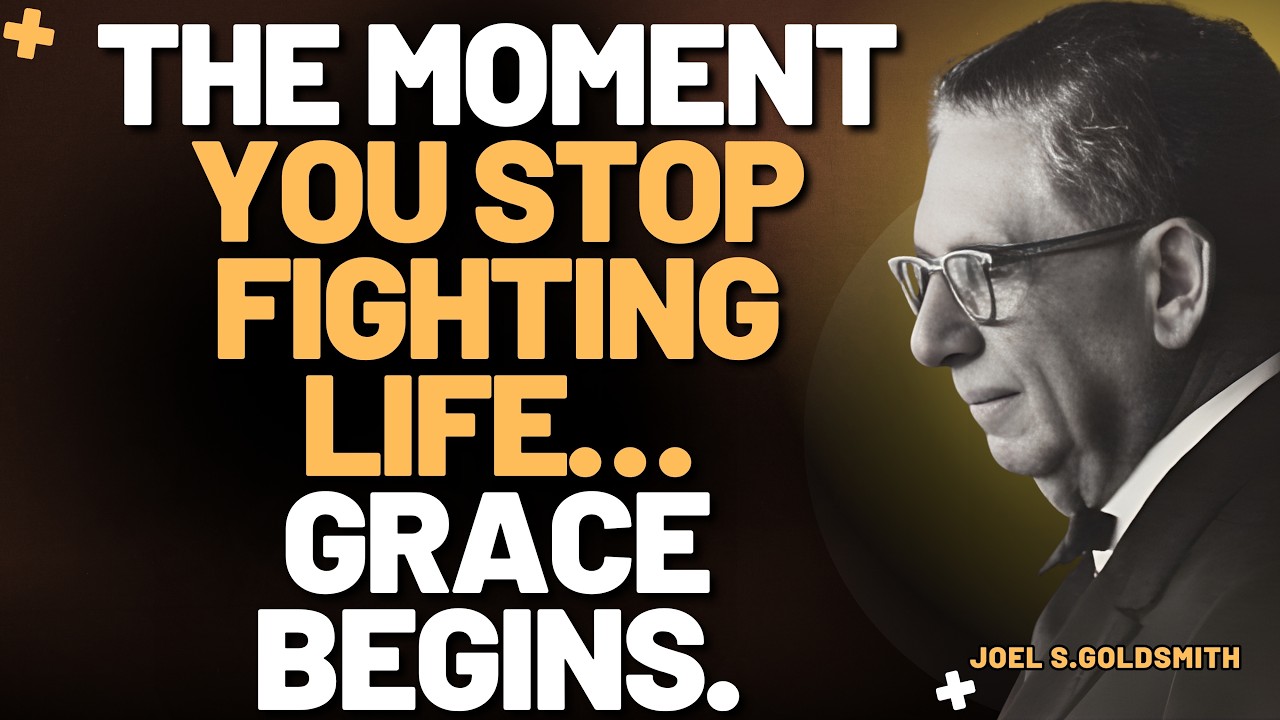 JOEL S. GOLDSMITH: Stop FIGHTING LIFE — Discover the Power of STILLNESS & GRACE