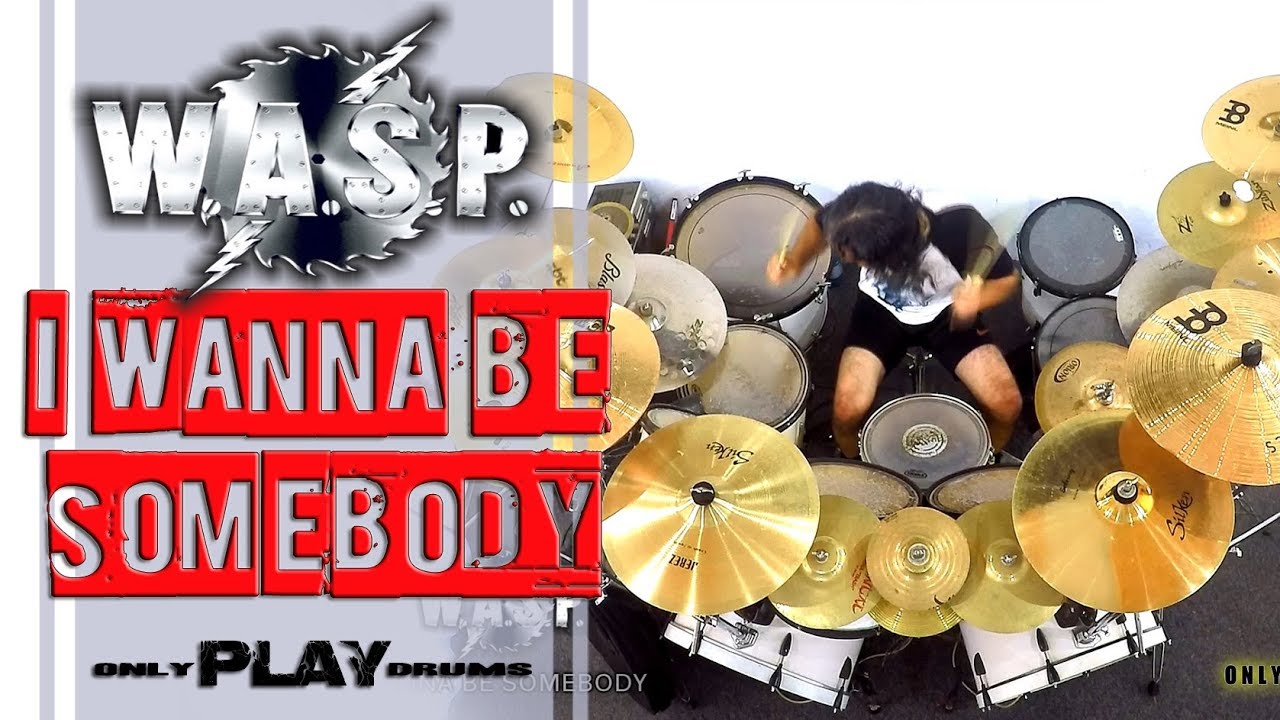 WASP - I Wanna Be Somebody (Only Play Drums)