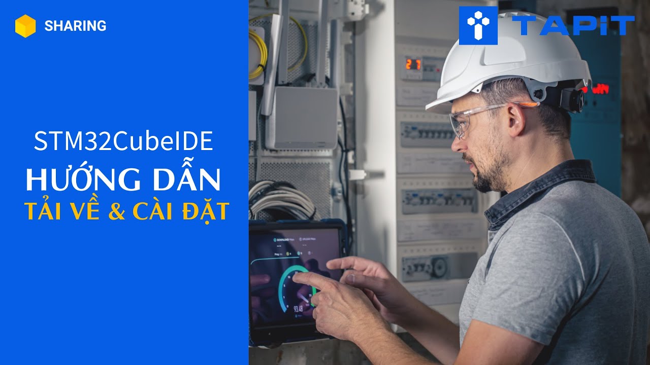 STM32CubeIDE - Tổng quan, hướng dẫn tải về và cài đặt.