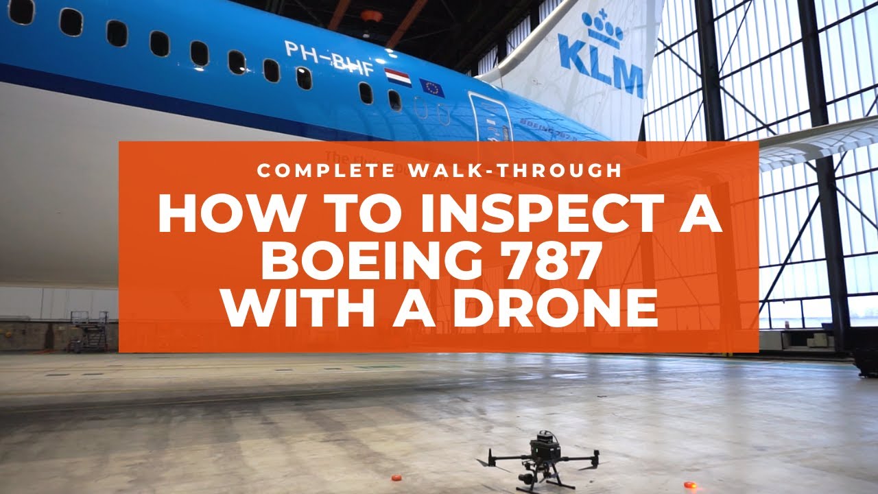 How to inspect a Boeing 787 with a drone - complete walkthrough