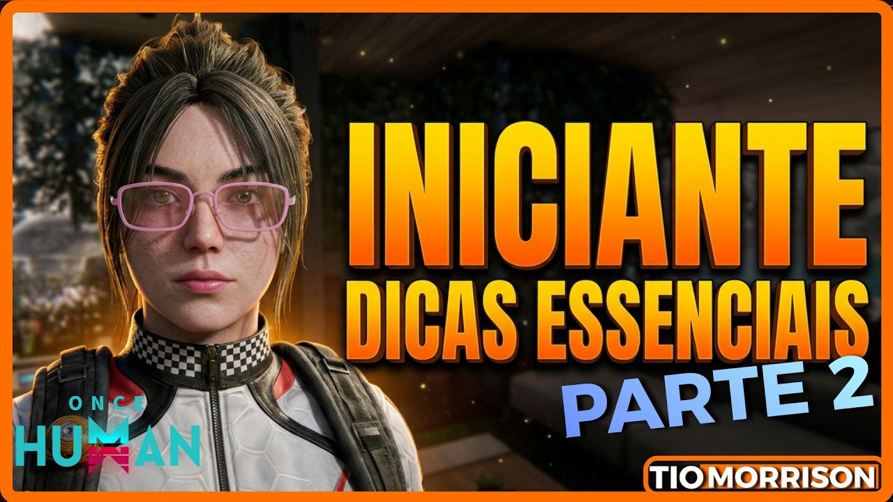 PARTE 2  DICAS ESSENCIAIS QUE TODO INICIANTE PRECISA SABER EM ONCE HUMAN!