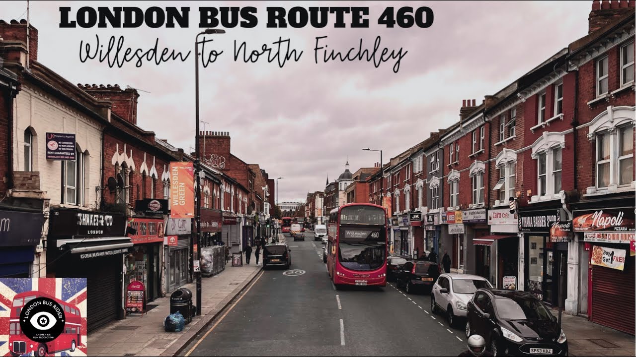 4K|London🚌Route460|Willesden,Cricklewood,Golders Green,Finchley