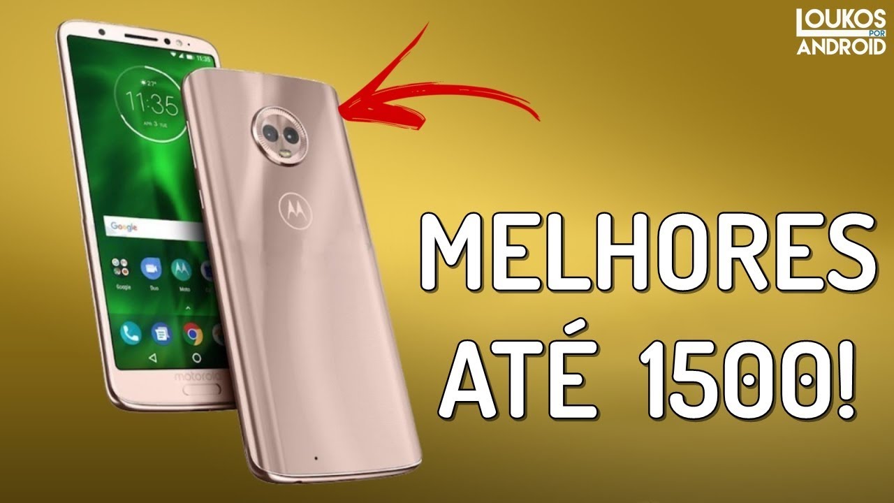 5 MELHORES Smartphones até 1500 REAIS em 2018 vendidos no BRASIL!