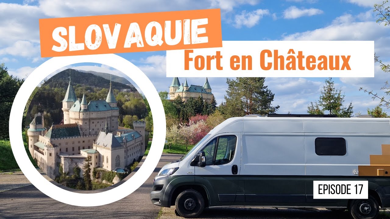 17. ROAD TRIP. 🚐  Parcs Naturels ou Châteaux ? - SLOVAQUIE 🚐