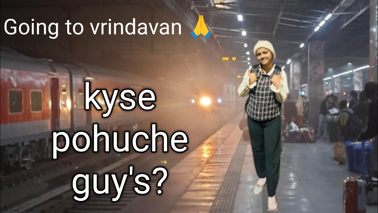 Going to Vrindavan 🙏(muri to Virndavan) Bolo Radhe Radhe 🙏❤️