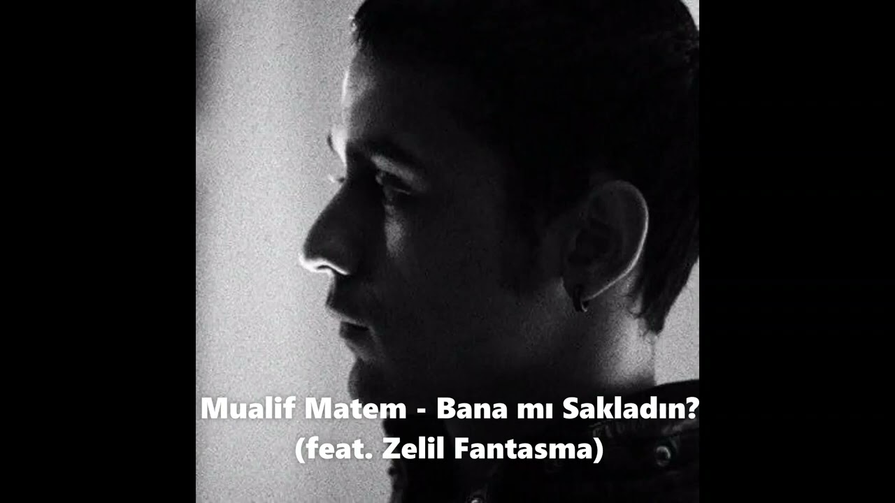 Mualif Matem - Bana mı Sakladın? (feat. Zelil Fantasma)