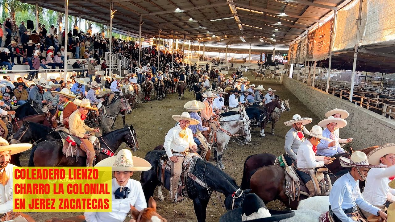 GRAN COLEADERO LIENZO CHARRO LA COLONIAL DE JEREZ ZACATECAS 21 DE DICIEMBRE 2024