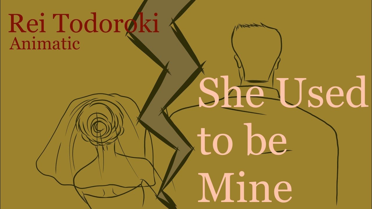 She Used to be Mine | REI (Todoroki Family) BNHA Animatic