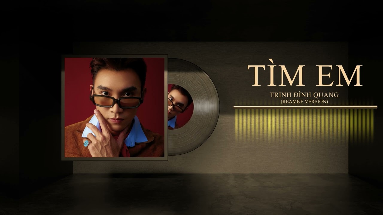 T&igrave;m Em Remake - Trịnh Đ&igrave;nh Quang [AUDIO OFFICIAL]