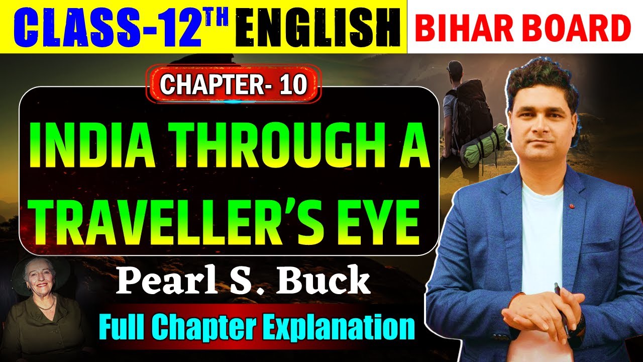 India Through A Traveller's Eye Class 12 | Class 12 English Chapter 10 Line By Line Explanation