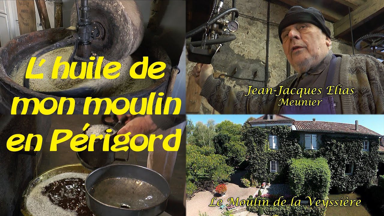 L'HUILE DE MON MOULIN EN PERIGORD   Moulin de La Veyssière