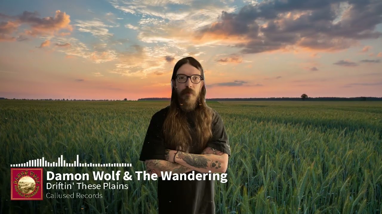 Damon Wolf & The Wandering Driftin' These Plains Visualizer