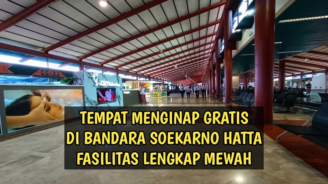 Inilah Tempat Menginap Gratis Di Dalam Bandara Soekarno Hatta Dengan Fasilitas Lengkap Dan Mewah