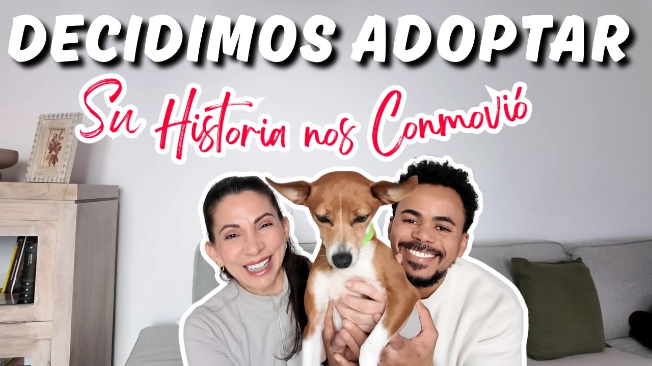 DECIDIMOS ADOPTAR 😍 | UNA MÁS EN LA  FAMILIA 💖 + QUE PASÓ CON EL TRASTERO?