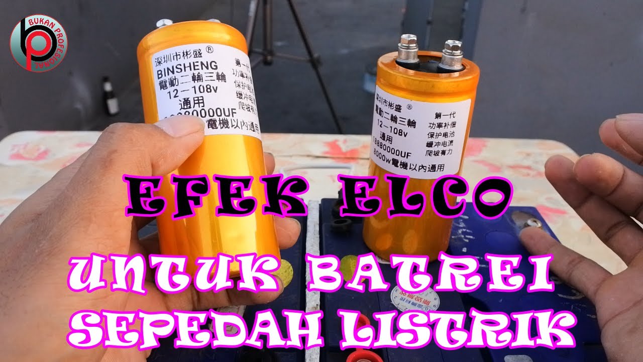 Pemasangan elco pada sepedah listrik dan kegunaannya.........