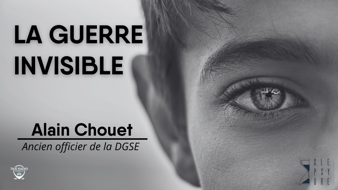 Le renseignement, la guerre invisible : Clepsydre reçoit Alain Chouet, ancien officier à la DGSE !