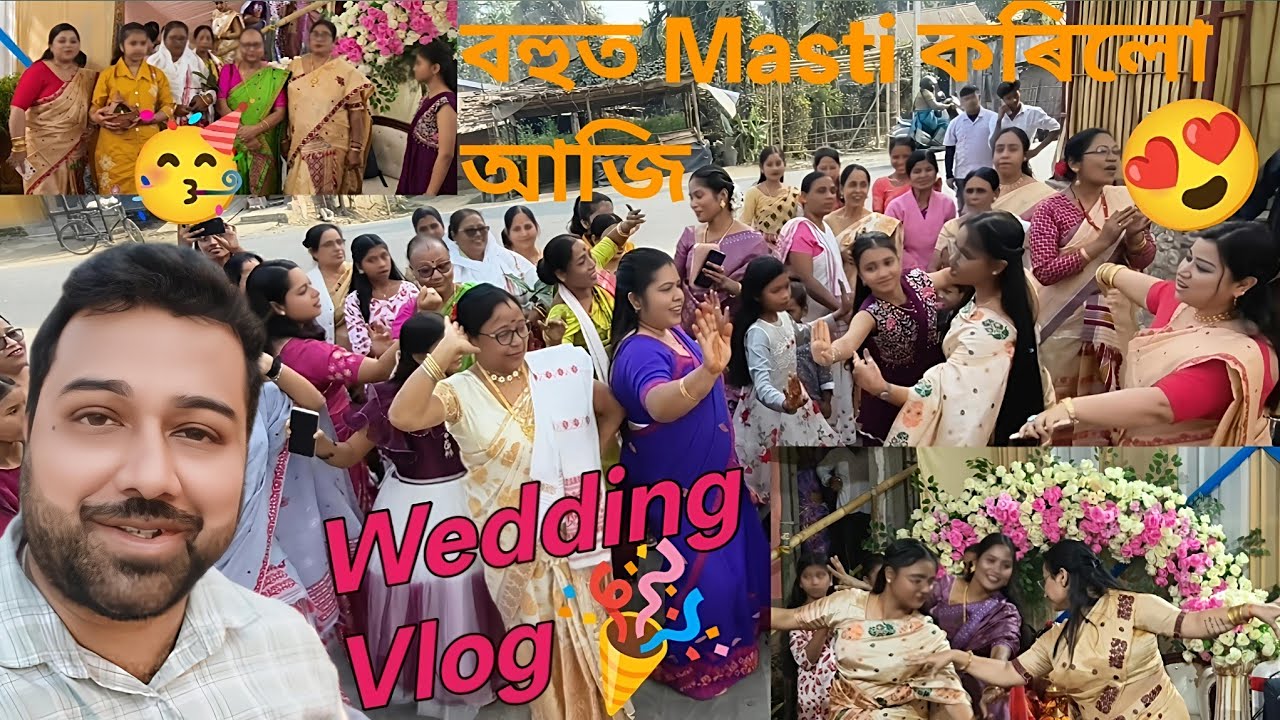 Sister Wedding vlog - বহুত Masti কৰিলো আজি 🥳😍