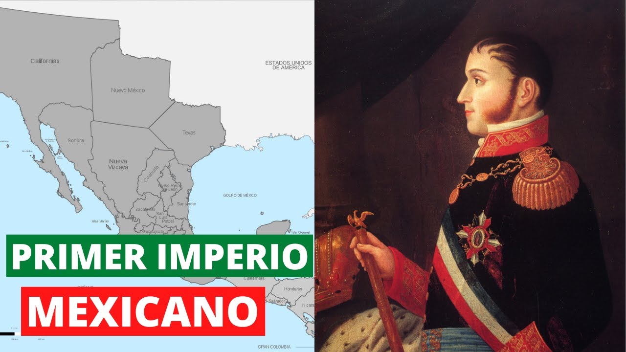 El PRIMER IMPERIO MEXICANO explicado: origen, causas, características, caída