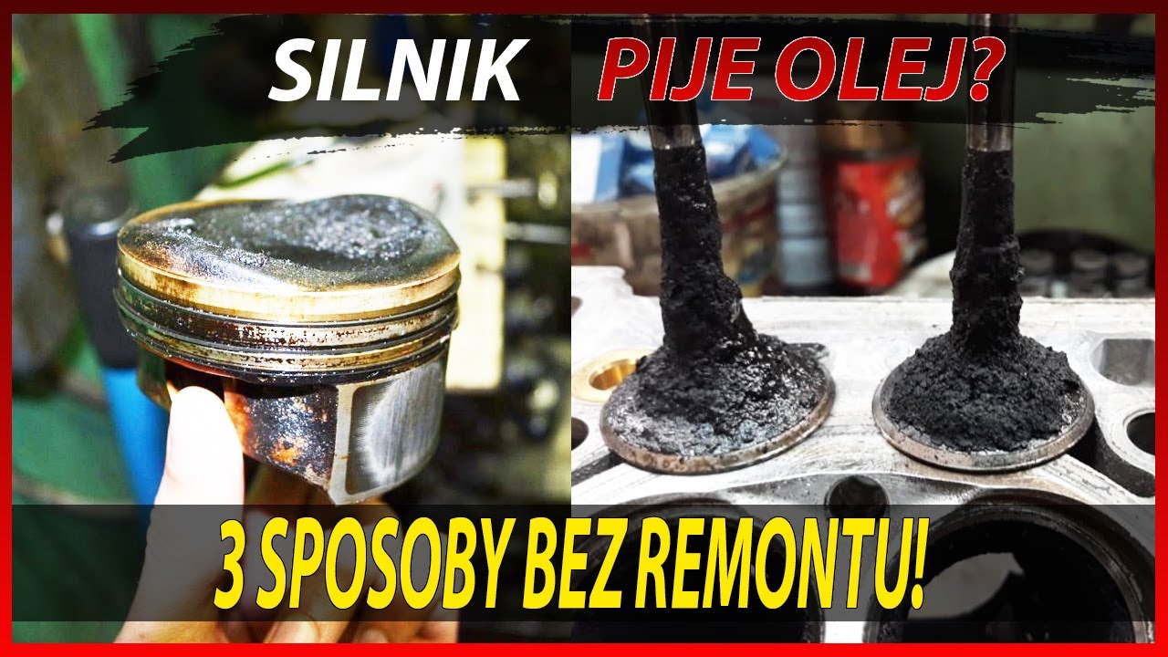Silnik BIERZE OLEJ? To nie 