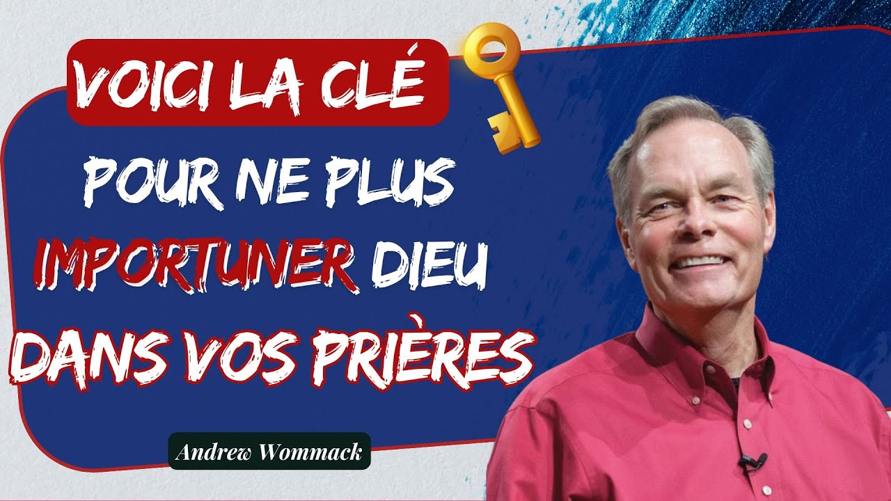 TRANSFORMEZ votre vie de PRIÈRE | partie 02 | Andrew Wommack
