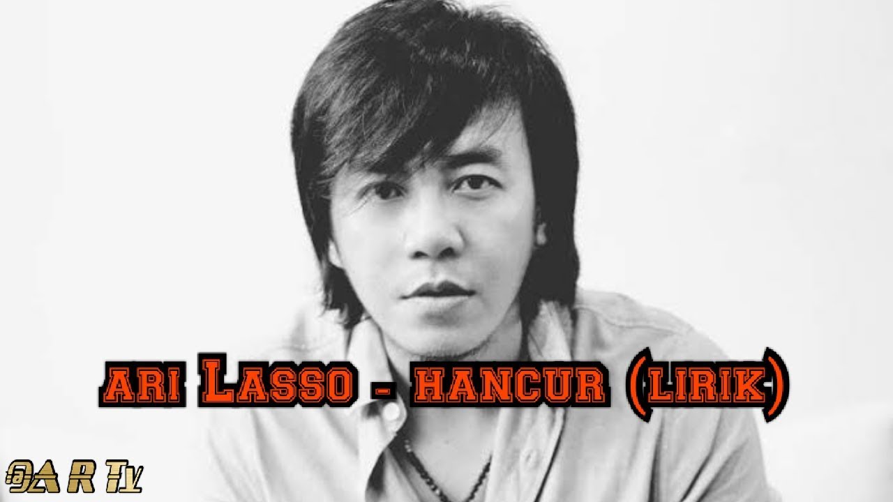 Ari Lasso - hancur (lirik)
