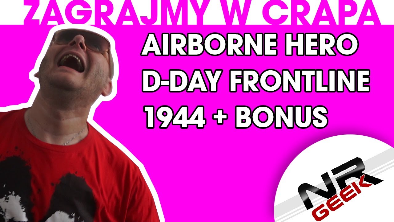 Zagrajmy w crapa #91 - Airborne Hero D-Day Frontline 1944 + Bonus (Najgorsze gry wg NRGeeka)