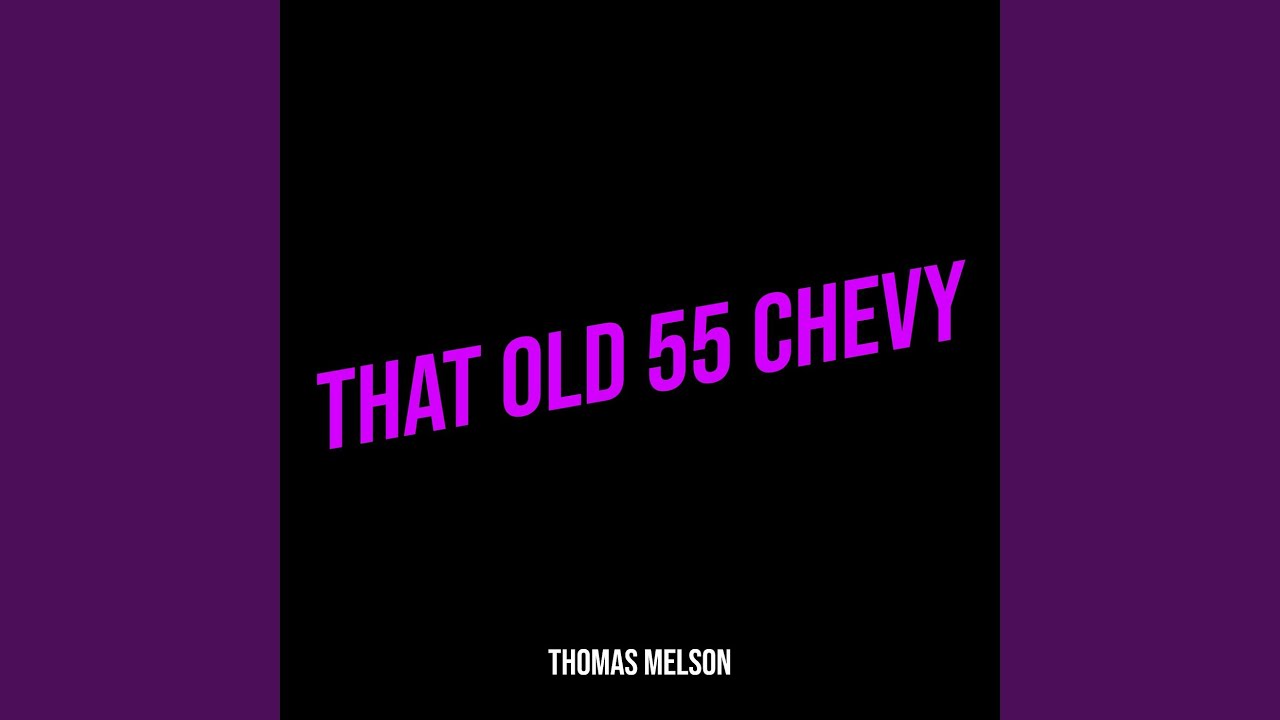 That Old 55 Chevy