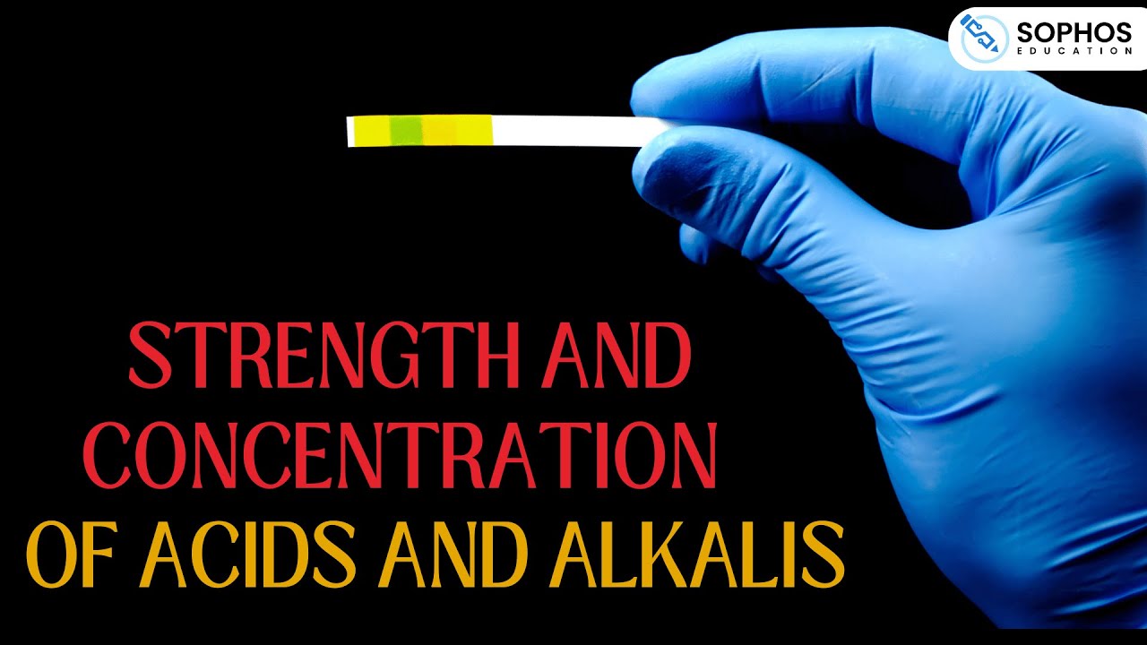 Strength and Concentration of Acids and Alkalis