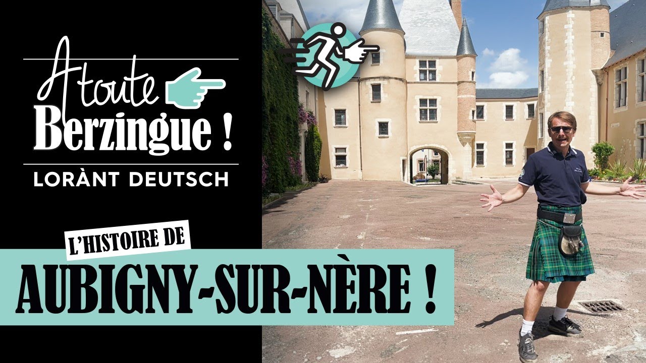 L'histoire d'Aubigny-sur-Nère... A Toute Berzingue !