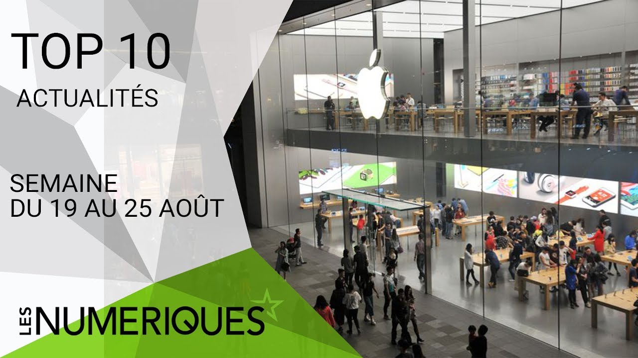TOP 10 des actualit&eacute;s high-tech du 19 au 25 ao&ucirc;t