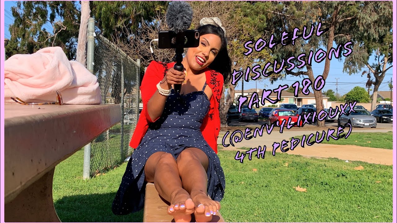 Soleful Discussions Part 180 (@envylixiouxx 4th Pedicure)