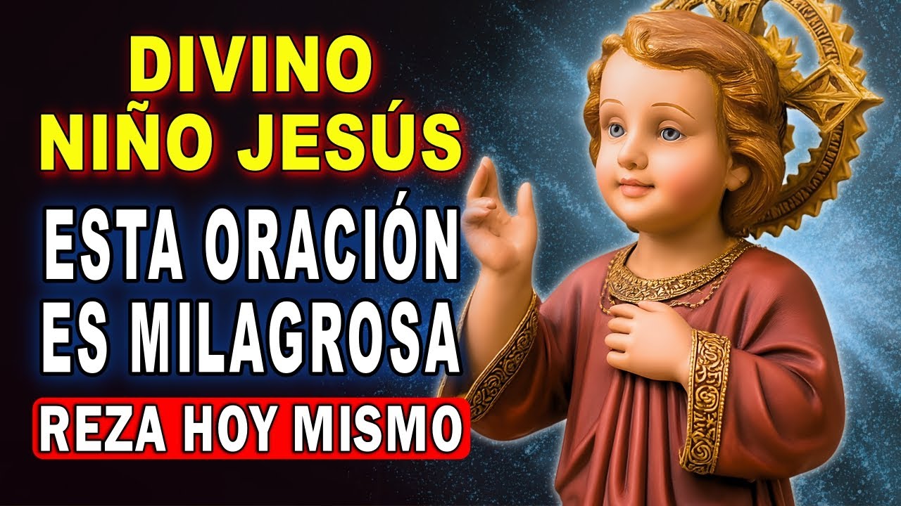 ORACIÓN al DIVINO NIÑO JESÚS para Casos Desesperados y Urgentes 🙏 Pídelo con Fe