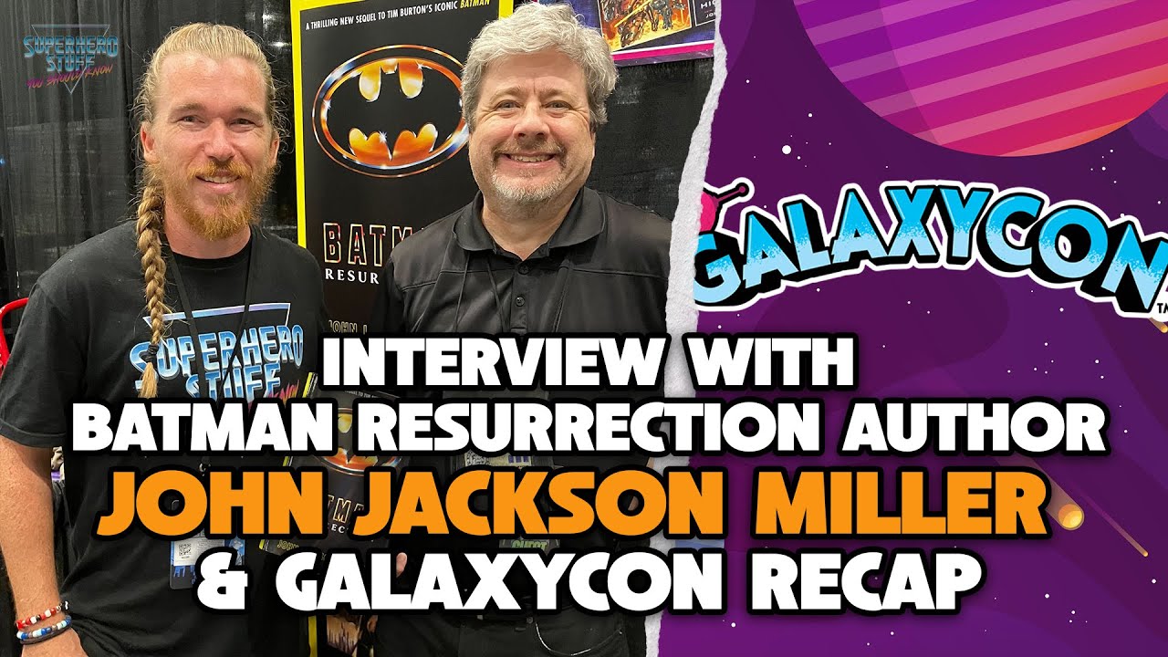Interview with Batman Resurrection Author John Jackson Miller & GalaxyCon Recap