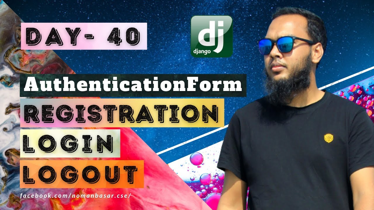 Day-40 -  How to Create Login Form using AuthenticationForm & Logout.