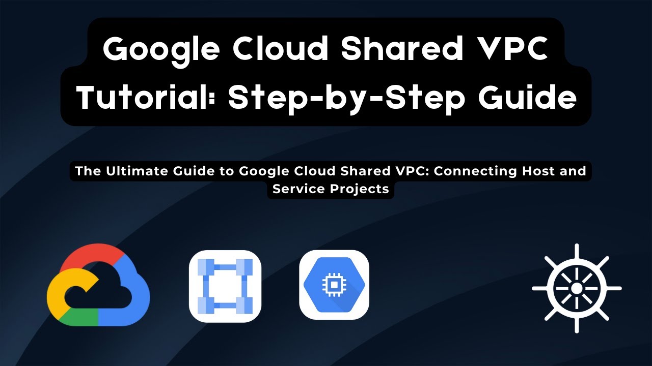 Google Cloud Shared VPC Tutorial: Step-by-Step Guide to Multi-Project Networking