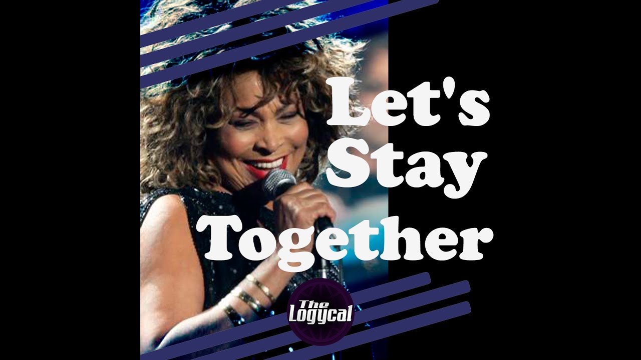 THE LOGYCAL - Let's Stay Together Tina Turner ( ORIGINAL MIX )