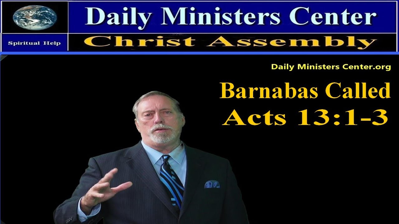 BARNABAS CALLED   |  Acts 13:1-3
