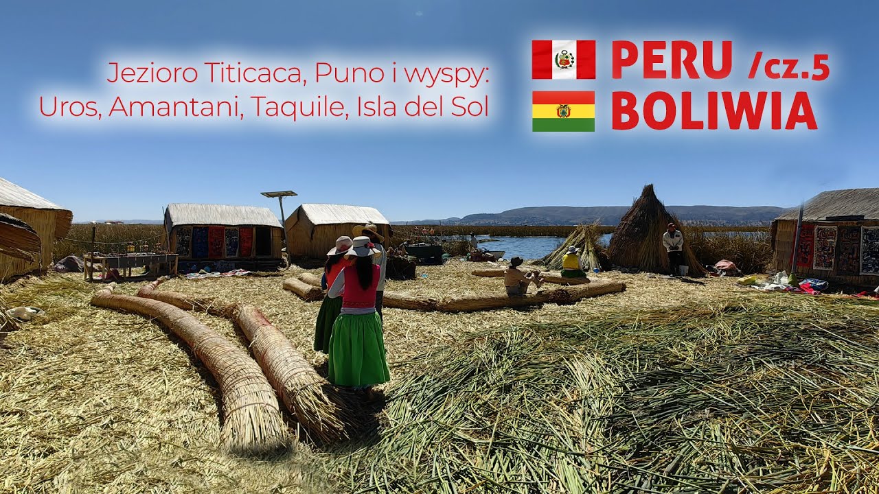 PERU, BOLIWIA - Puno, jezioro Titicaca i wyspy: Uros, Amantani, Taquile, Isla del Sol /cz.5