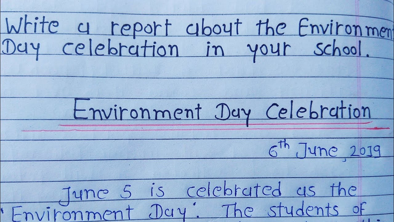 Write report on environment day celebration || english report writing